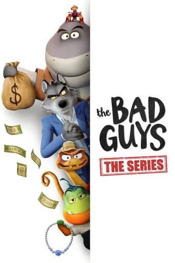The Bad Guys: The Series