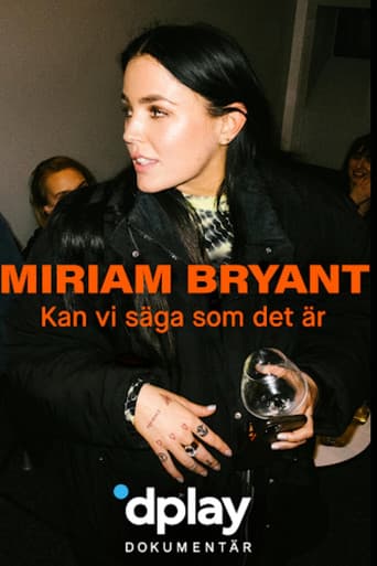 Miriam Bryant: Kan vi säga som det är
