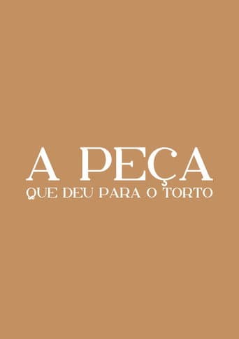 A Peça Que Deu Para o Torto