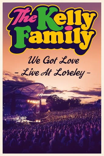 The Kelly Family - We Got Love - Live At Loreley