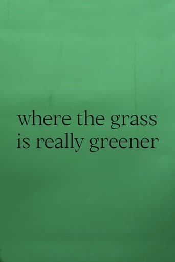 where the grass is really greener