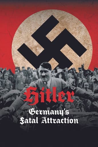 Hitler: Germany's Fatal Attraction