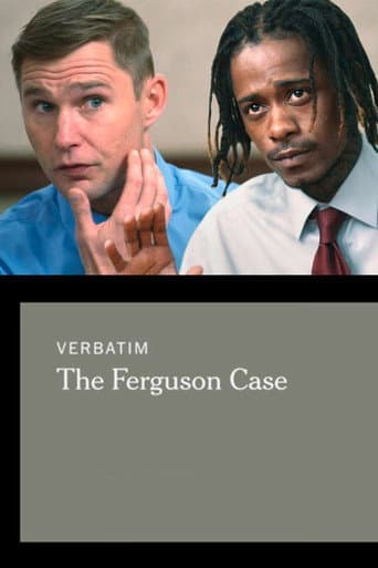 Verbatim: The Ferguson Case