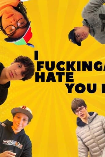 I Fucking Hate You