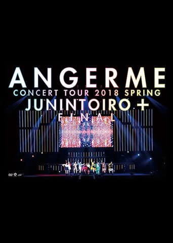 ANGERME Concert Tour 2018 Haru Juunin Toiro + Final