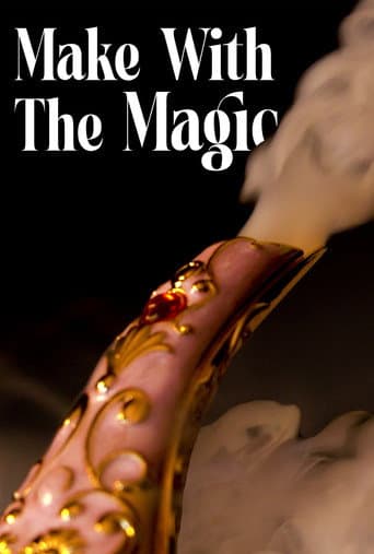 Make With The Magic