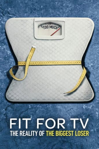 Fit for TV: The Reality of the Biggest Loser