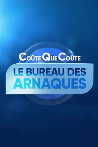 Coûte que coûte, le bureau des arnaques