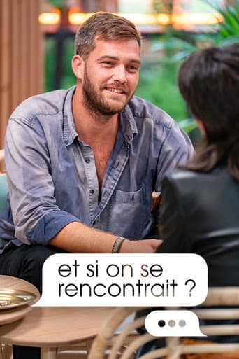 Et si on se rencontrait ?