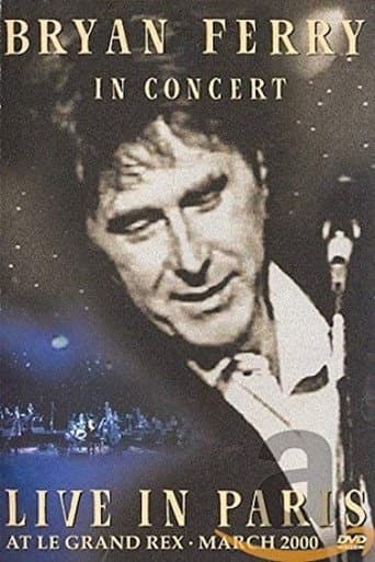 Bryan Ferry : Live in Paris at Le Grand Rex