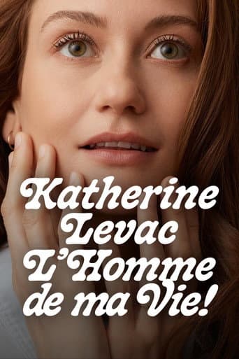 Katherine Levac: L'homme de ma vie