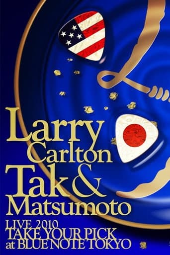 Larry Carlton & Tak Matsumoto LIVE 2010 "TAKE YOUR PICK" at BLUE NOTE TOKYO