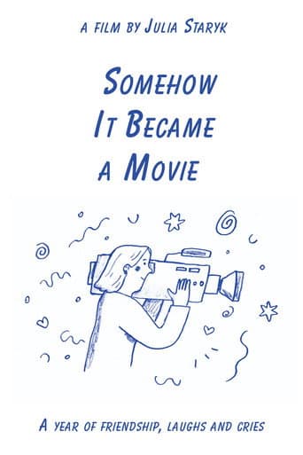 Somehow It Became a Movie