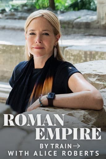 Roman Empire by Train with Alice Roberts