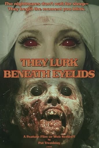 They Lurk Beneath Eyelids