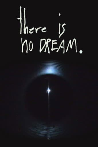 There is No Dream.