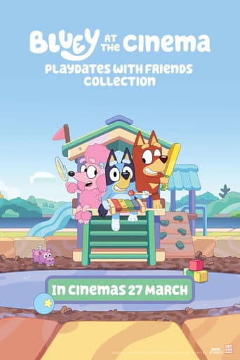 Bluey at the Cinema: Playdates with Friends