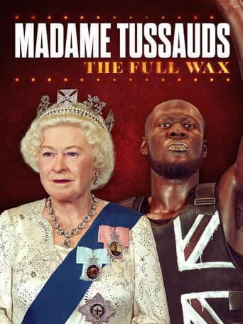 Madame Tussauds: The Full Wax