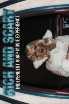 Rich and Scary: Independent Soap Movie Experience