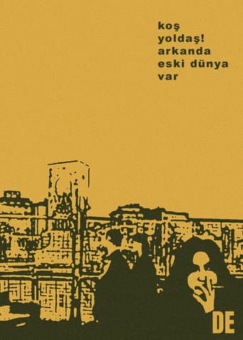 Koş Yoldaş! Arkanda Eski Dünya Var