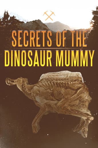Secrets of the Dinosaur Mummy