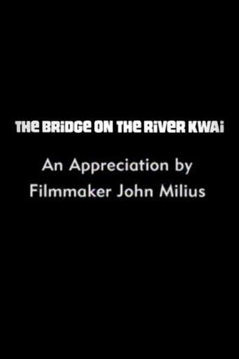 The Bridge on the River Kwai: An Appreciation by Filmmaker John Milius