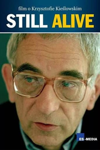 Still Alive: A Film About Krzysztof Kieslowski