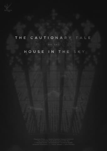The Cautionary Tale of The House in The Sky