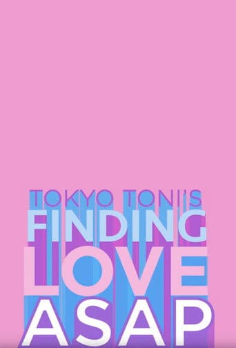 Tokyo Toni’s Finding Love ASAP