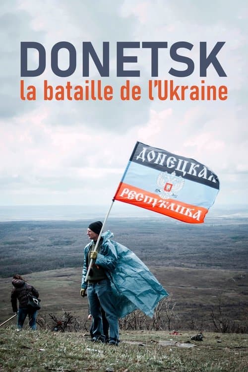 Donetsk: The Battle for Ukraine
