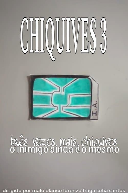 Chiquives 3: Três vezes mais Chiquives, O inimigo ainda é o mesmo