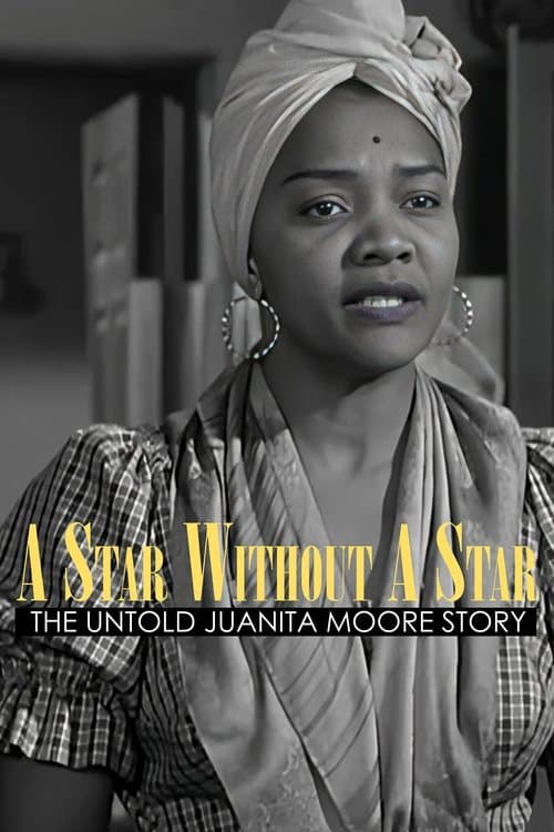 A Star Without a Star: The Untold Juanita Moore Story