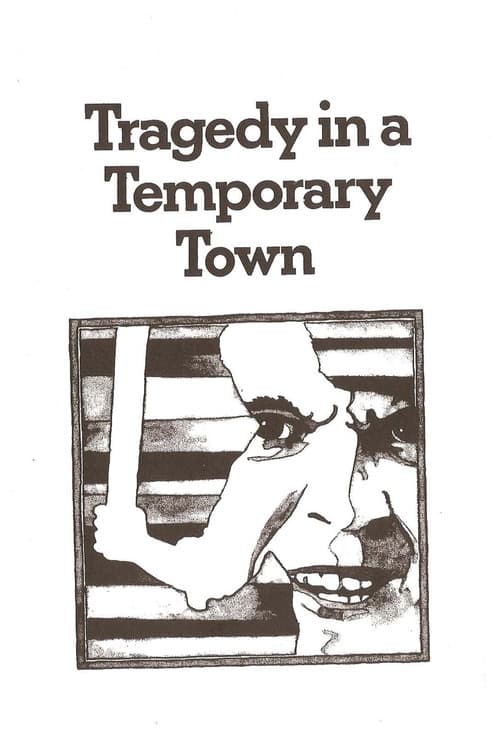 Tragedy in a Temporary Town