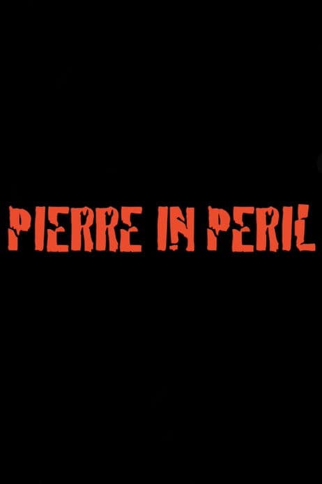 Pierre in Peril