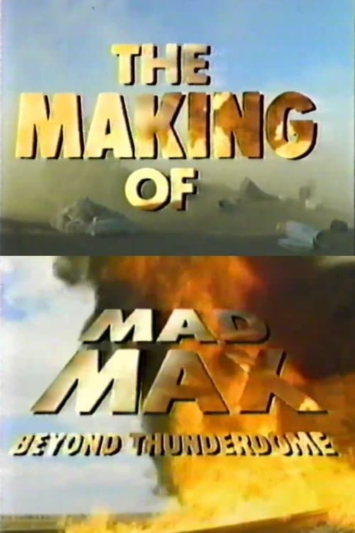 The Making of 'Mad Max Beyond Thunderdome'