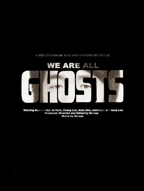 We Are All Ghosts