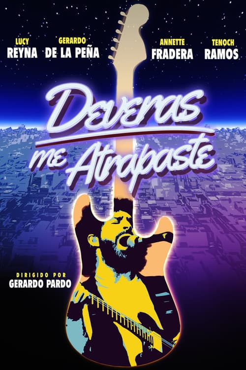 Deveras me atrapaste