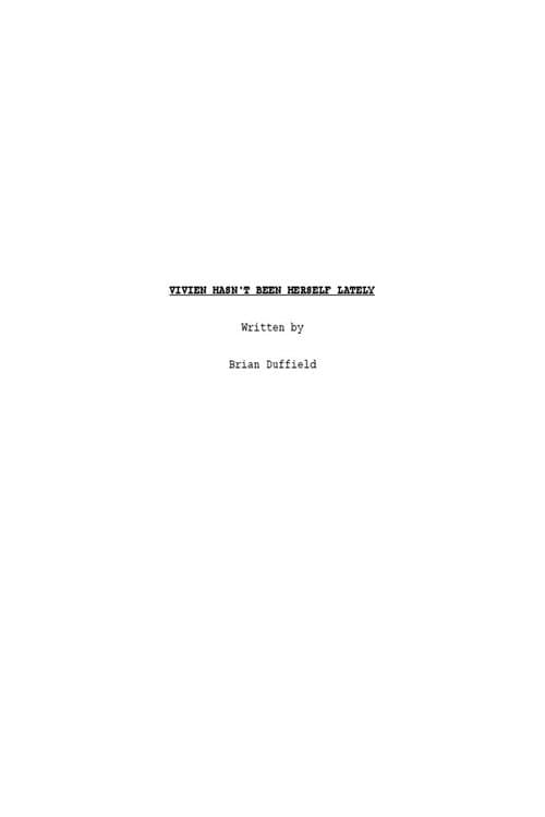 Vivien Hasn't Been Herself Lately