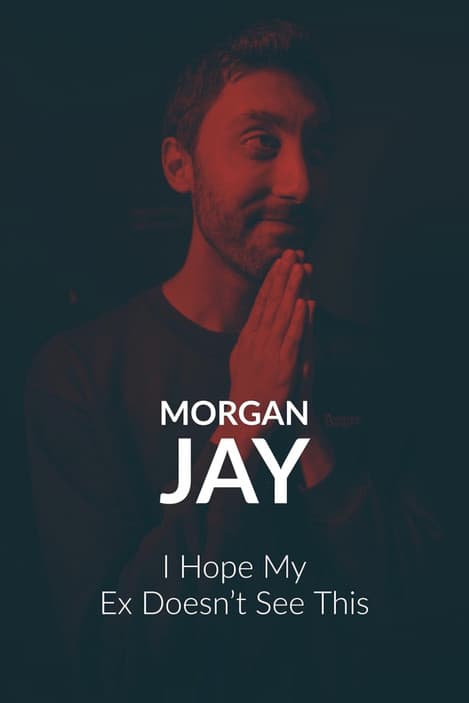 Morgan Jay - I Hope my Ex Doesn’t See This.