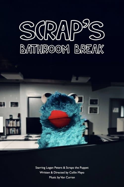 Scrap's Bathroom Break