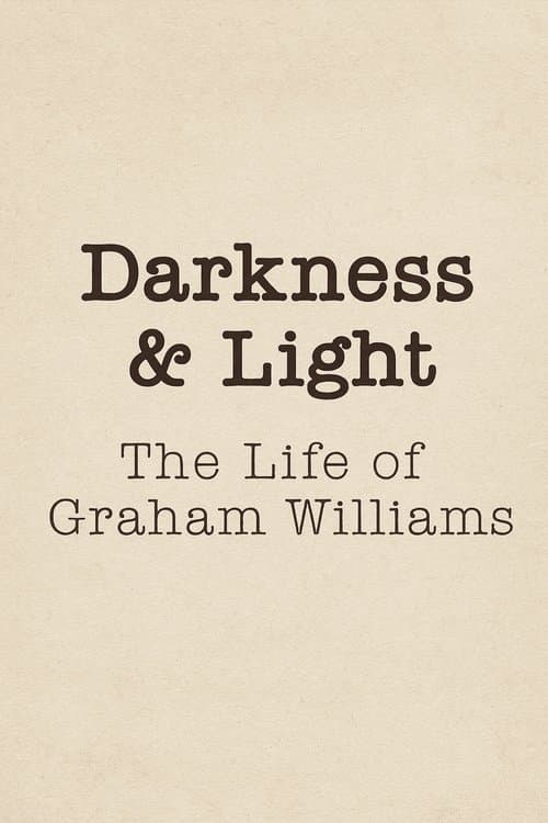 Darkness & Light: The Life of Graham Williams