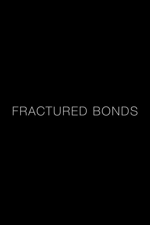 Fractured Bonds