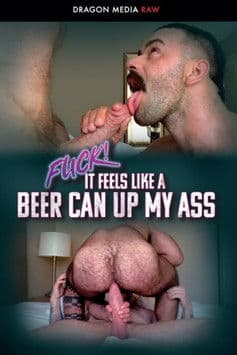 Fuck! It Feels Like a Can Up My Ass