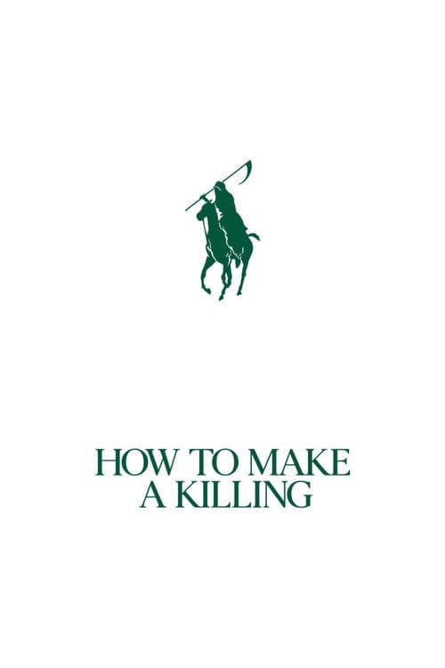 How to Make a Killing