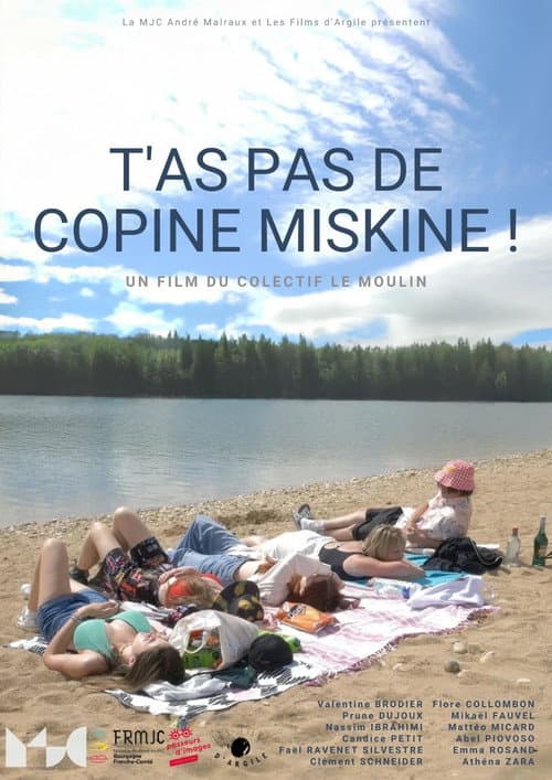 T'as pas de copine miskine!