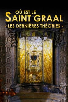 Où est le saint Graal : les dernières théories