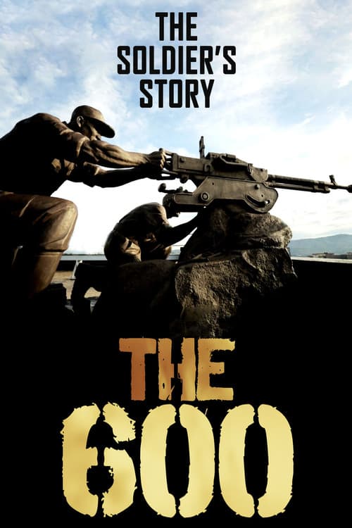 The 600: The Soldier’s Story