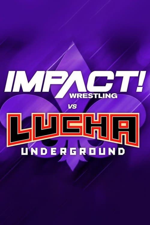 IMPACT Wrestling vs. Lucha Underground 2018