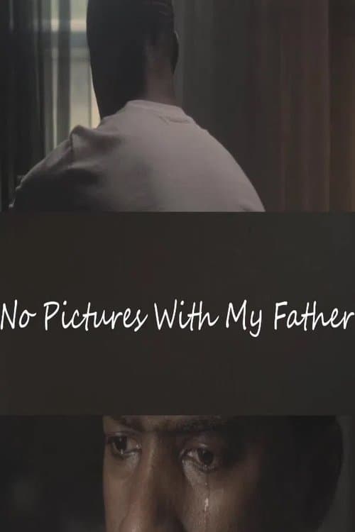 No Pictures with My Father