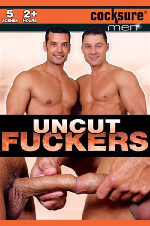 Uncut Fuckers